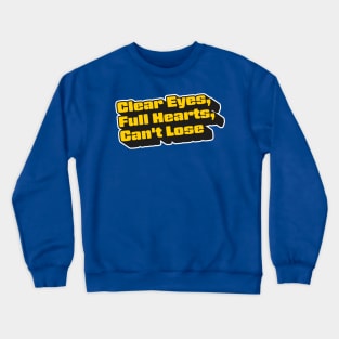 Clear Eyes, Full Hearts, Can't Lose Crewneck Sweatshirt